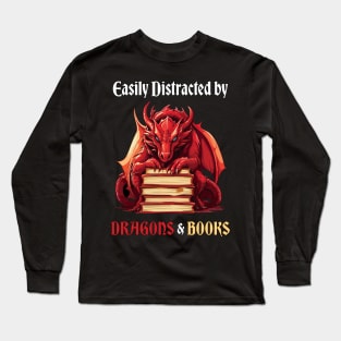 Easily Distracted By Dragons And Books Long Sleeve T-Shirt